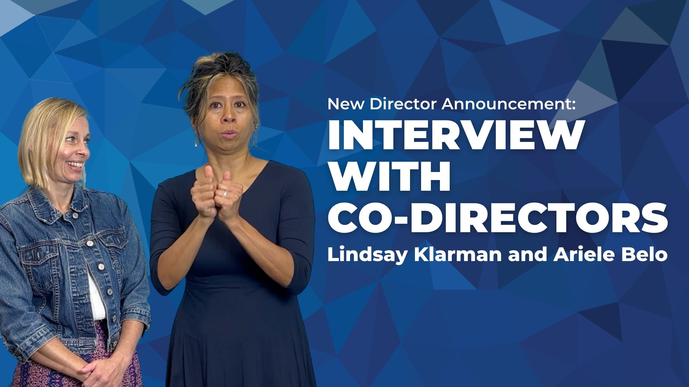 New Director Announcement: Interview with Co-Directors Ariele Belo &  Lindsay Klarman – Hearing, Speech & Deaf Center